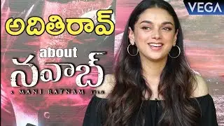 Aditi Rao Interview about Nawab Movie | Mani Ratnam, Arvind Swami , Arun Vijay , Vijay Sethupathi