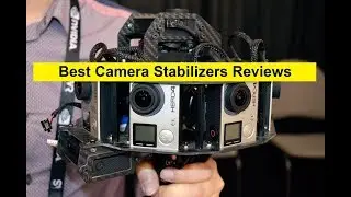Top 3 Best Camera Stabilizers Reviews in 2024