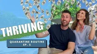 THRIVING during the Pandemic | Quarantine Routine Ep. 5