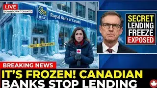 SECRET FREEZE: Canadian Banks Just STOPPED Lending