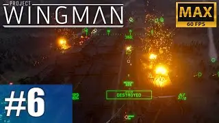 Project Wingman: Machine OF The Mantle - Operation Flash Hazard #6 (Campaign)