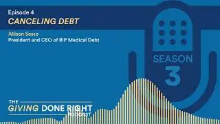 Giving Done Right podcast | S3E4 - Canceling Debt w/Allison Sesso