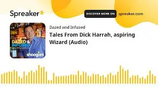 Tales From Dick Harrah, aspiring Wizard (Audio)