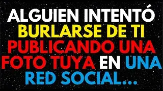 ALGUIEN INTENT&Oacute; BURLARSE DE TI PUBLICANDO UNA FOTO TUYA EN UNA RED SOCIAL...