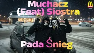 Muchacz - Pada Śnieg (Feat) Siostra