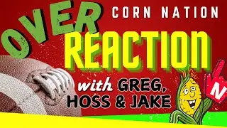 Corn Nation Overreaction: Games are Won and Lost in the Trenches