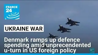 Denmark to spend $7 billion more on defence in next two years &bull; FRANCE 24 English