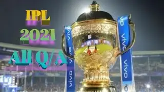 IPL 2021/IPL most important questions/Narendra modi stadium, MI, RCB, CSK, DC, SRH, KKR, PBKS, RR