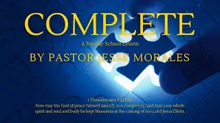 Complete #1 Sunday School Lesson by Pastor Jesse Morales