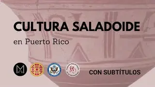 CULTURA SALADOIDE EN PUERTO RICO (CON SUBTITULOS)