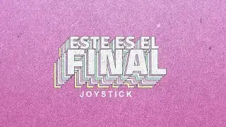 Joystick - Este es el final (Video Oficial)