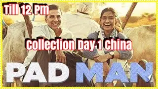 Padman Movie Box Office Collection Day 1 In CHINA Till 12 Pm