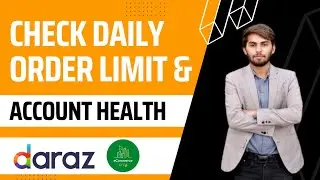 How to Check Daily Order Limit and Account Health in Daraz Seller Account?
