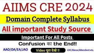 AIIMS CRE 2024 Domain Specific Syllabus | All Study Sources, BOOK, PDF for All Posts |AIIMS CRE 2024