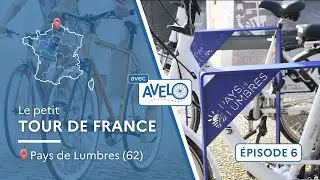 Le petit Tour de France - Episode 6 - Pays de Lumbres
