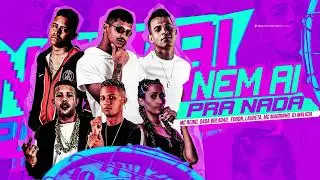 MC REINO, DADA BOLADÃO, EODON, DJ MALICIA, LAURETA, MC MAGRINHO - NEM AI PRA NADA