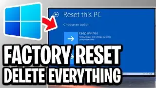 How To Factory Reset PC And Delete Everything - Full Guide
