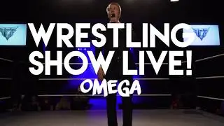 Wrestling Show Live! Omega -  Highlights