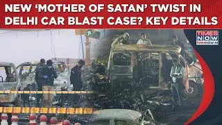 Delhi Car Blast: Forensics&rsquo; Big &lsquo;Mother Of Satan&rsquo; Discovery | TATP Explosives Used? Police Say