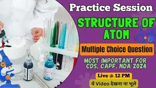 Chemistry MCQs | Chemistry MCQs Topic Wise | Structure Of Atom | CAPF 2024 | CDS 2024 | NDA