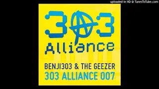 Benji303 & The Geezer - I'm About To Turn It Out - 303 Alliance 007 (2019)