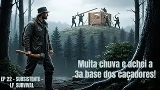 MUITA CHUVA E ACHAMOS A 3a BASE DOS CAÇADORES!! Gameplay Tutorial - Subsistence - EP 22 - PT BR
