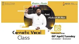 Carnatic Vocal Class | Aadarsh M. Nair | 08th April, 2025 | Routes 2 Roots