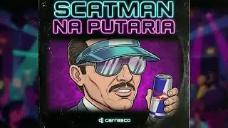 SCATMAN NA PUTARIA  - funk 2026 - DJ Carrasco