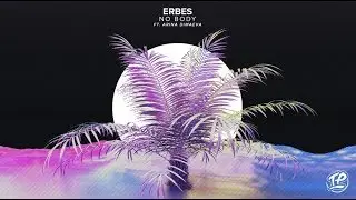 ERBES - No Body (ft. Arina Dimaeva)
