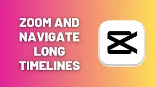 How to Zoom and Navigate Long Timelines in CapCut PC