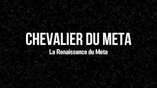 Chevalier du Meta VI : La Renaissance du Meta
