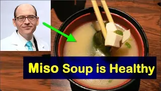 Miso Soup is Healthy  for You ? | Dr Michael Greger
