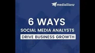 6 ways social media analysts drive business growth