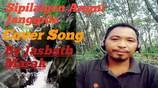 Garo Song | Sipilaigen Angni Janggide | Legend singer Lt Ewilton Marak | Cover by Jasbath Marak