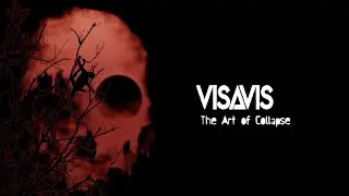 VISAVIS -  The Art of Collapse (official Video)