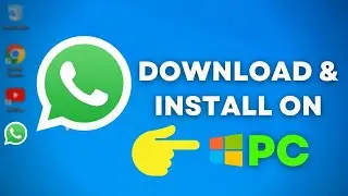 WhatsApp for Windows PC: The Complete Tutorial for Download and Install WhatsApp