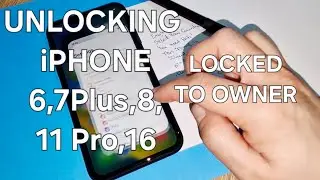 Unlocking iPhone 6,7 Plus,8,11 Pro,16 Locked to Owner After Factory Reset