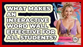 What Makes An Interactive Word Wall Effective For All Students? - Your Crafty Classroom
