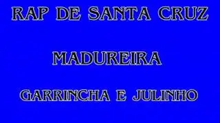 RAP DE SANTA CRUZ  (GIN&Aacute;SIO DO MADUREIRA)