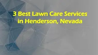 3 Best Lawn Care Services in Henderson, Nevada | Lawn Maintenance Services