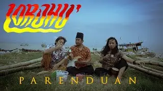 lorjhu' - Parenduan | Official Music Video