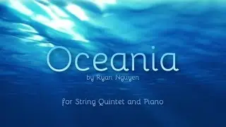 Oceania (For String Quintet and Piano) by Ryan Nguyen