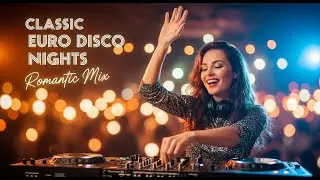 Romantic Disco Memories | Classic Euro Disco Party DJ Mix 80s Night Dance Collection