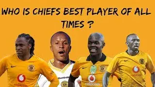 Who is Kaizer Chiefs Best Player Of All Times ?