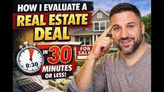 How I Evaluate a Real Estate Deal in 30 Minutes or Less