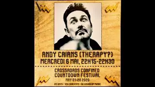 Andy Cairns (Therapy?) @ Crossroads Confined Countdown Festival