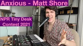 Matt Shore - Anxious | NPR Tiny Desk Contest Submission 2021 | RC-505 Loop Tune