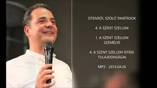 Georgisz: A Szent Szellem isteni tulajdons&aacute;gai (28 - 4.1.4) 16/04/26