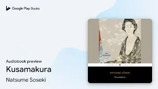 Kusamakura by Natsume Soseki &middot; Audiobook preview