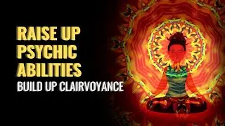 Raise Up Psychic Abilities | Elevate Your Extra Sensory Perception | Build Up Clairvoyance | 963 Hz
